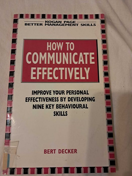 How to Communicate Effectively - Bert Decker