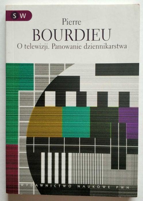 O telewizji. Panowanie dziennikarstwa, Pierre BOURDIEU, UNIKAT!