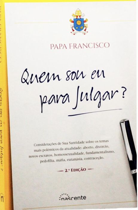 Papa Francisco - Quem sou eu para julgar?