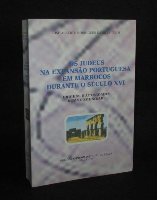 Livro Os Judeus na Expansão Portuguesa em Marrocos durante Século XVI