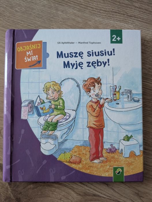 Książka Muszę siusiu! Myję zęby!
