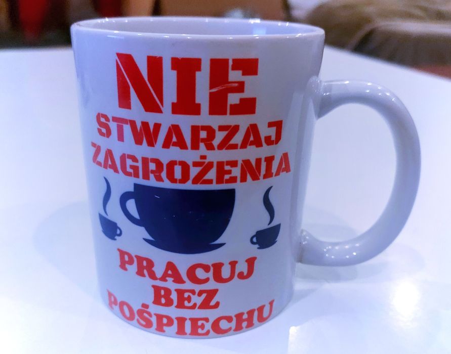 Nie stwarzaj zagrożenia pracuj bez pośpiechu kubek 250 ml