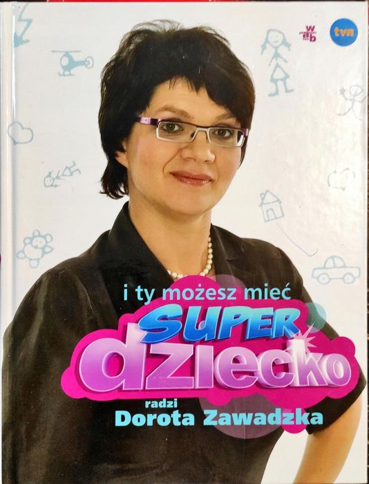 I Ty Możesz Mieć Superdziecko Dorota Zawadzka