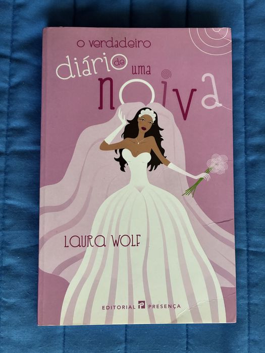 O Verdadeiro Diário de Uma Noiva - Laura Wolf