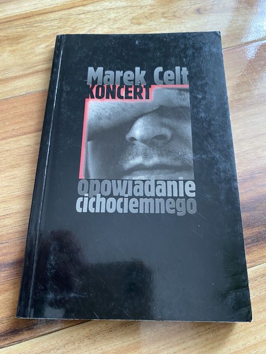 Koncert. Opowiadanie cichociemnego. Marek Celt