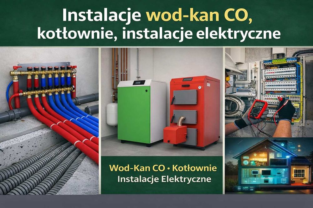 Instalacja–ogrzewania CO, hydraulika WOD KAN elektryczna, podłogówka,
