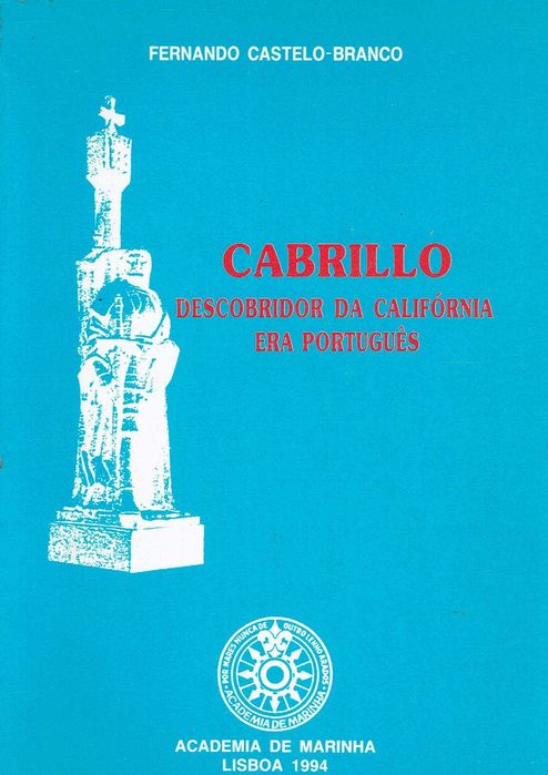 529
Cabrillo-Descobridor da Califórnia 
Fernando Castelo-Branco