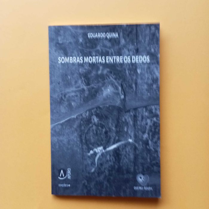 Sombras Mortas Entre Os Dedos - Eduardo Quina