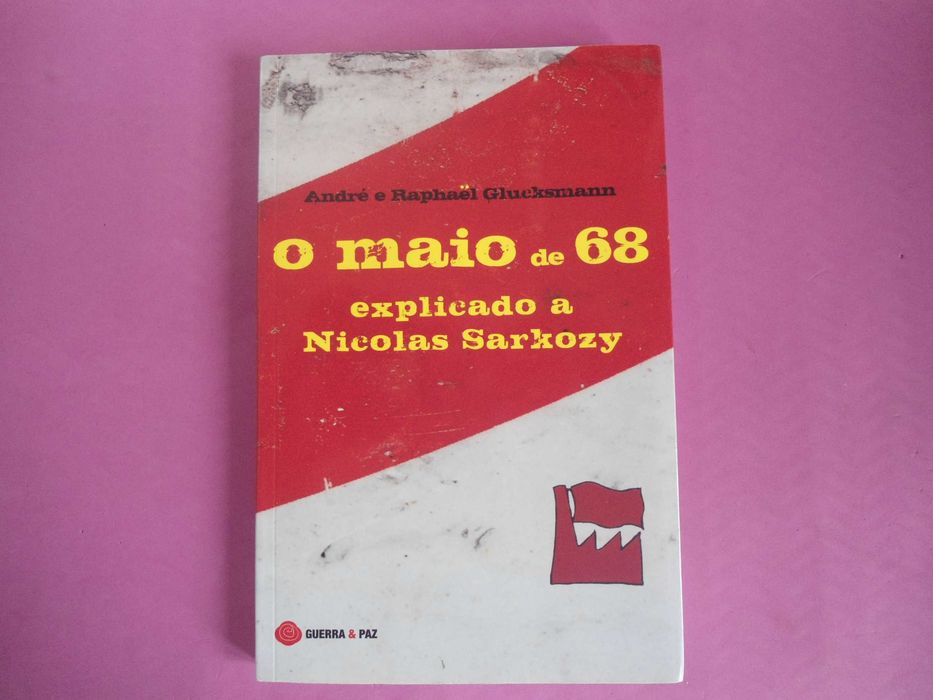 O Maio de 68 explicado a Nicolas Sarkozy de André Glucksmann e outro