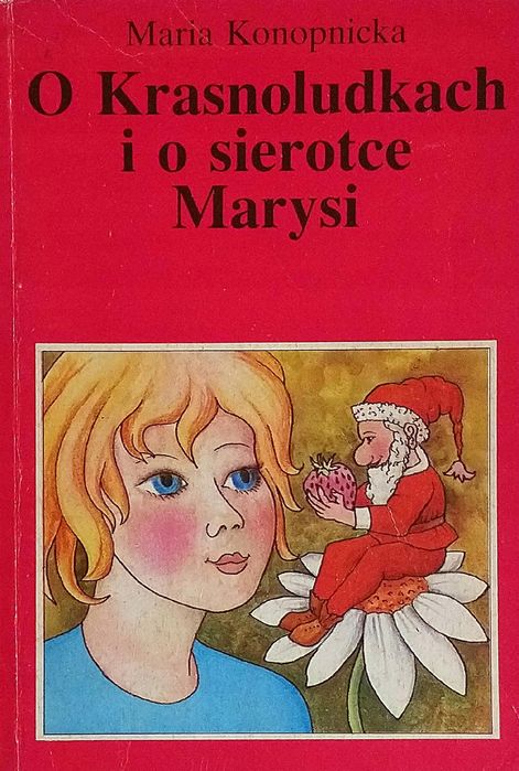 O Krasnoludkach I O Sierotce Marysi Maria Konopnicka