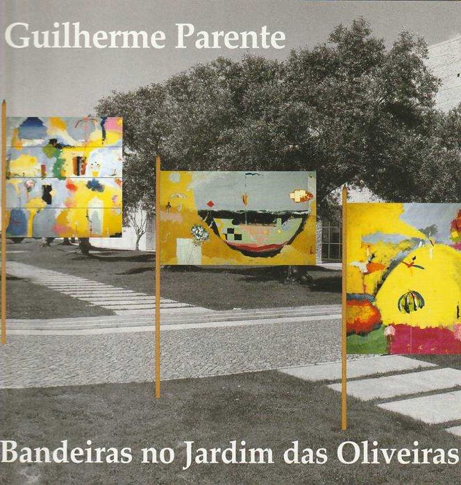 Bandeiras do Jardim das Oliveiras-Guilherme Parente-