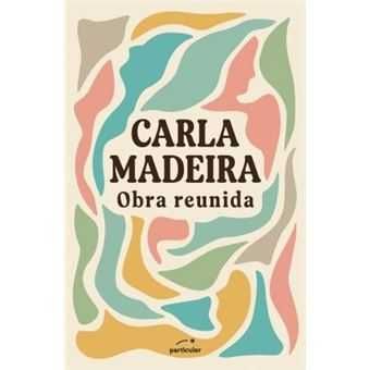 Obra Reunida, Carla Madeira