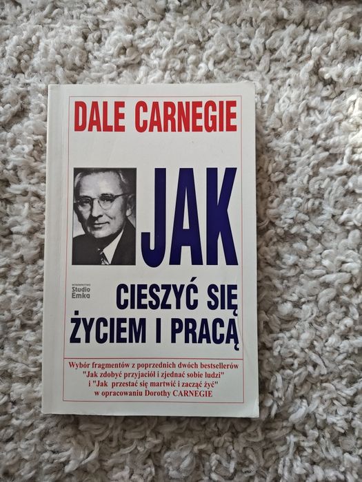Jak cieszyć się życiem i pracą - Dale Carnegie - unikat