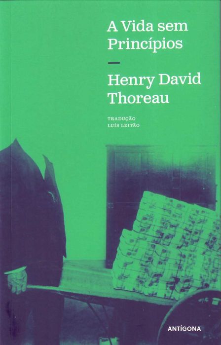 HENRY DAVID THOREAU «A Vida Sem Princípios» + 4 títulos