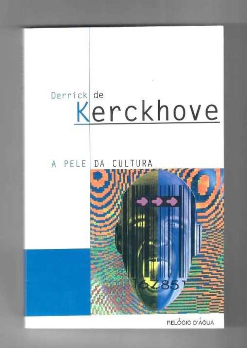 DERRICK DE KERCKHOVE  «A Pele da Cultura»