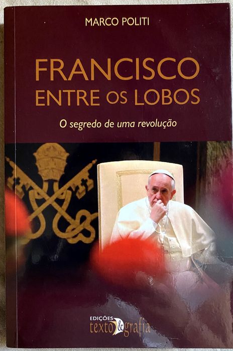 Francisco entre os Lobos. O Segredo de uma Revolução