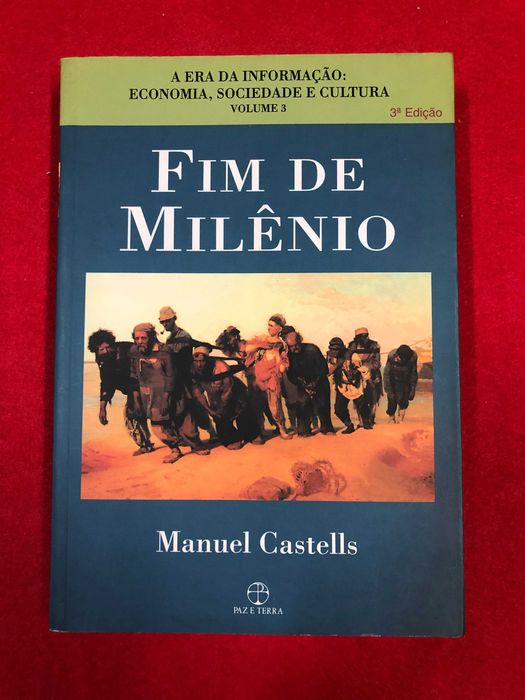 Fim de milênio, a era da informação: economia, sociedade e cultura