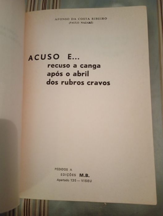 Acuso e recuso a canga-Afonso da costa Ribeiro (Paulo Nararé)-Apontamentos para a história de uma revolução 1976-M.B.--1edição-13E - Ficha-3E Desde 3E