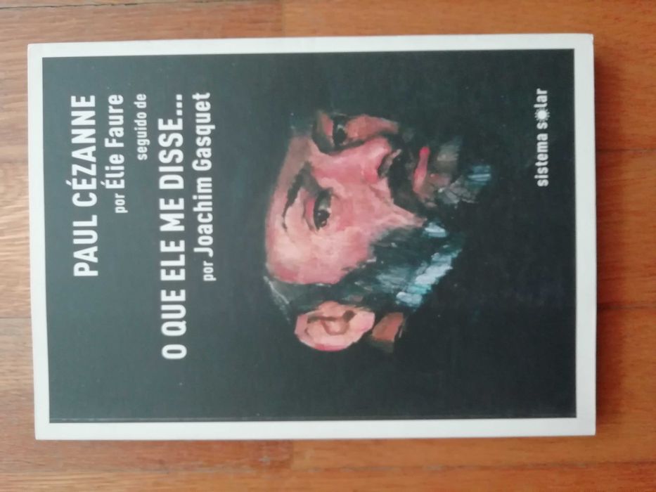 Élie Faure - Paul Cézanne / Joachim Gasquet - O que ele me disse...