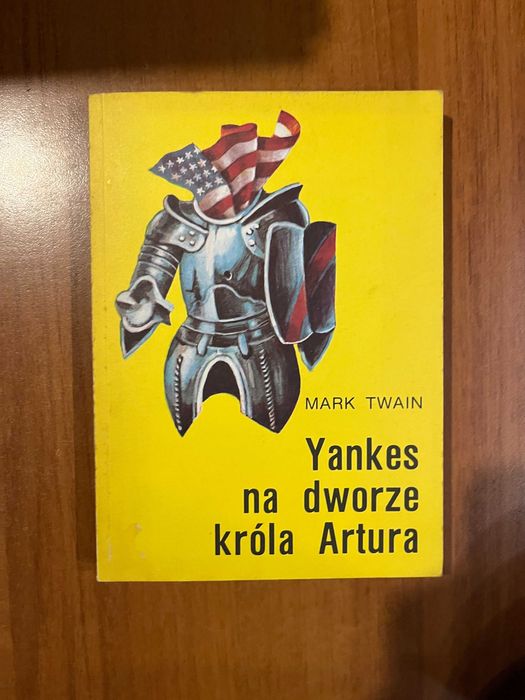 Yankes na dworze króla Artura ; Mark Twain