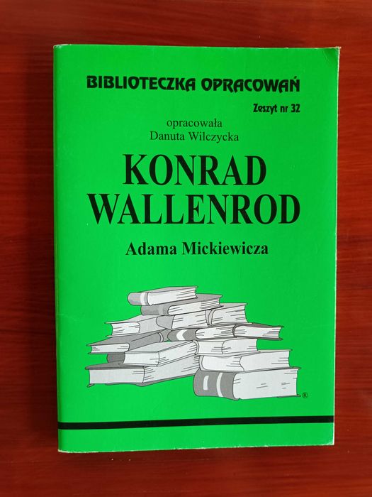 Konrad Wallenrod – Biblioteczka Opracowań | Danuta Wilczycka.