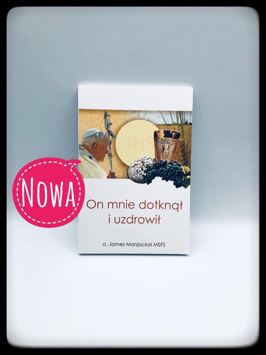 068. Nowa. On mnie dotknął i uzdrowił. o. James Manjackal MSFS