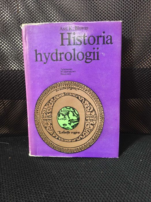 Biswas Asit K. - "Historia hydrologii"