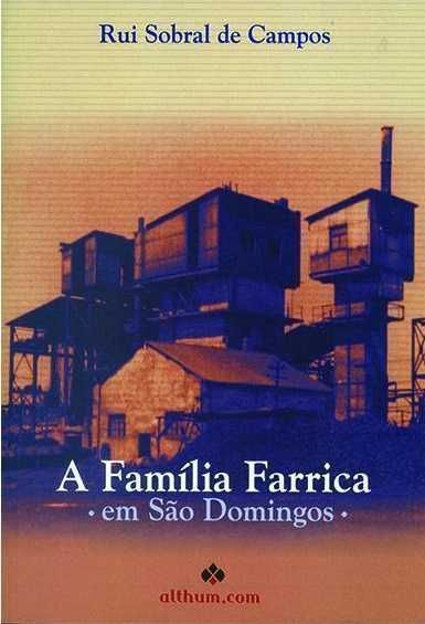 A Família Farrica em São Domingos de Rui Sobral de Campos [Portes Inc]