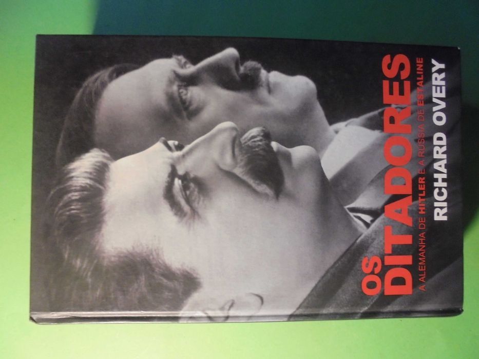 Overy (Richard);Os Ditadores-A Alemanha de Hitler e a Rússia de Estaline