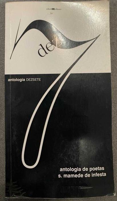 Antologia Dezsete – Antologia de Poetas de S. Mamede de Infesta – 1.ª edição 2007