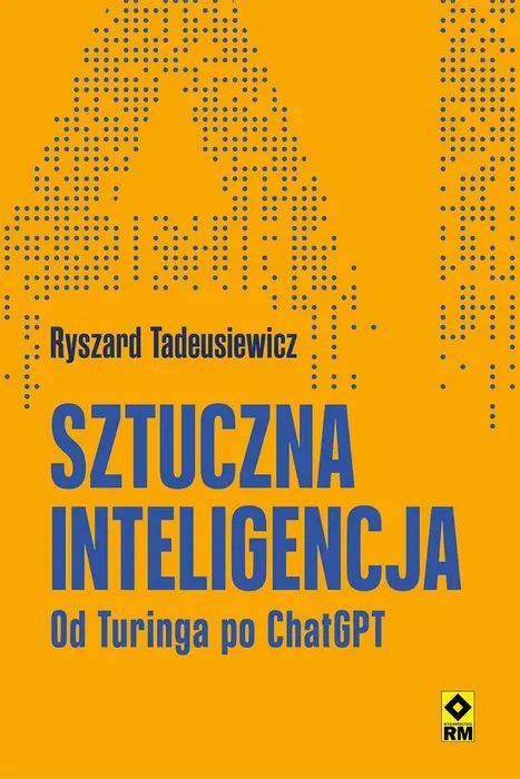 Sztuczna inteligencja. Od Kempelena do ChatGPT. RM. Nowy Produkt