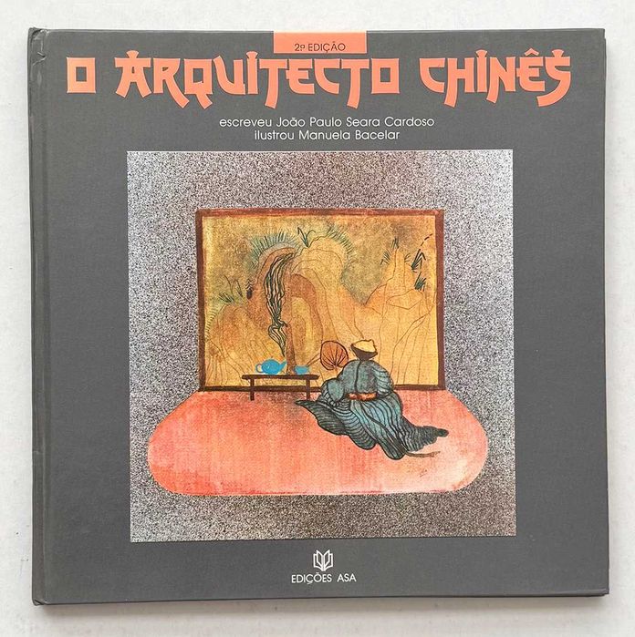 João Paulo S. Cardoso, O ARQUITECTO CHINÊS. Ilustrações de Manuela Bacelar. Edições Asa, Porto, 2ª edição, 1991. Em excelente estado geral.