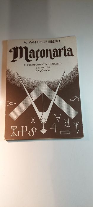 Maçonaria, O Conhecimento Iniciático e a Ordem Maçónica (2ª edição)