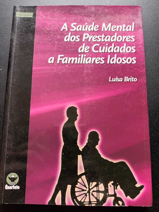 "A Saúde Mental dos Prestadores de Cuidados a Familiares Idosos" Brito