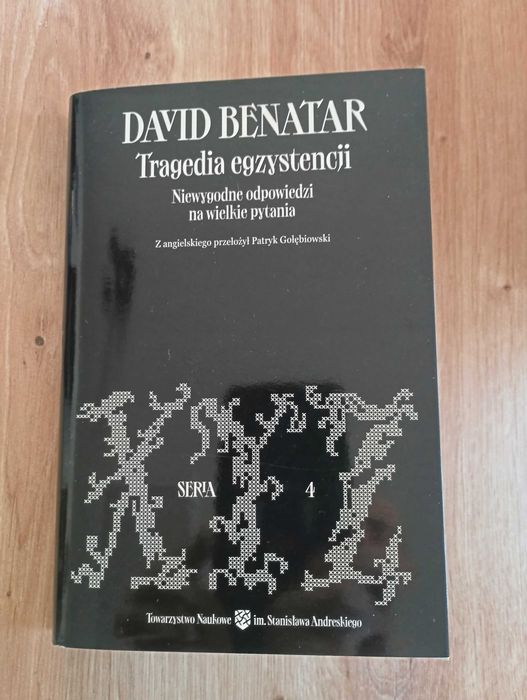 David Benatar - Tragedia egzystencji