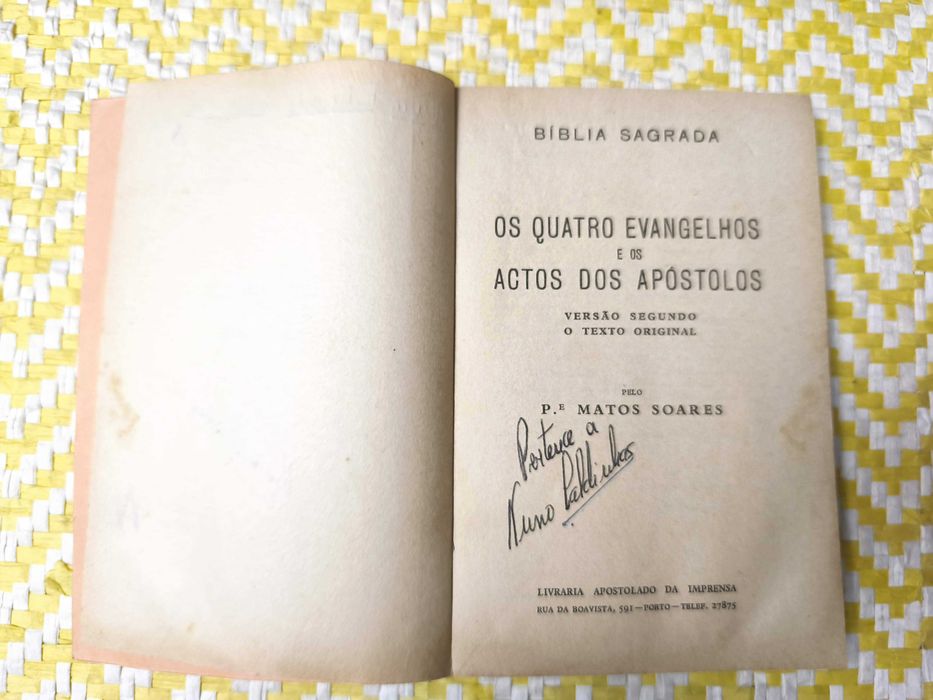 Os 4 Evangelhos e os Actos dos Apóstolos- 
Trad do Padre Matos Soares
