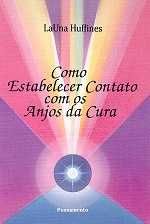 Como Estabelecer Contato Com os Anjos da Cura de LaUna Huffines ( Port64552456672002120