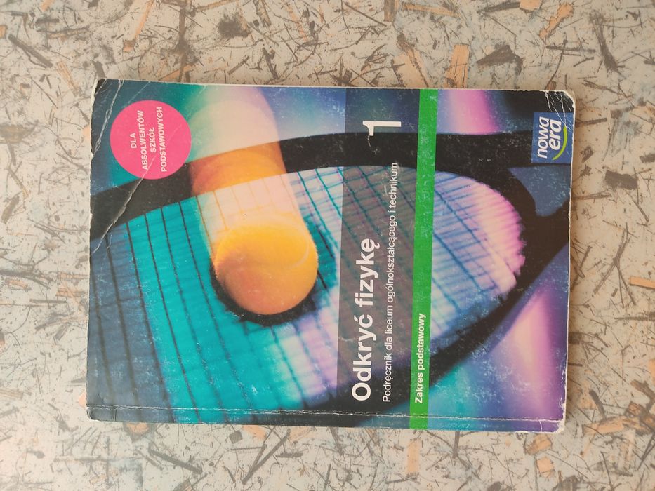 Odkryć fizykę 1 Nowa Era • Podręcznik • Lic. i Tech. • zakres pdst.