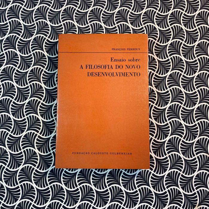 Ensaio Sobre a Filosofia do Novo Desenvolvimento - François Ferroux