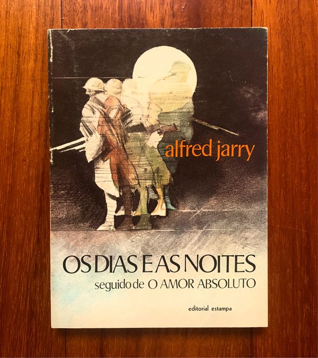 Alfred Jarry - Os Dias e as Noites