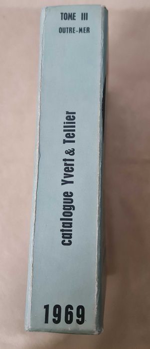 Catalogue Yvert et Tellier Tome III Timbres D'Outre-Mer