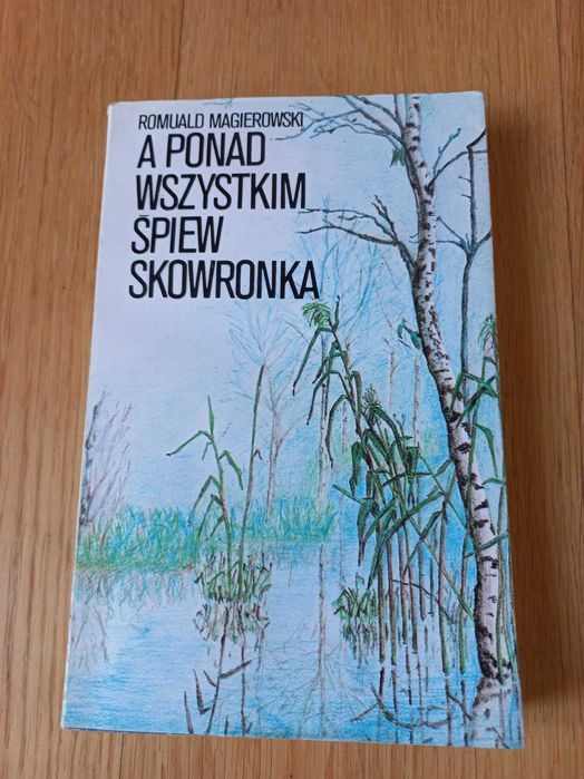 A ponad wszystkim śpiew skowronka, Romuald Magierowski