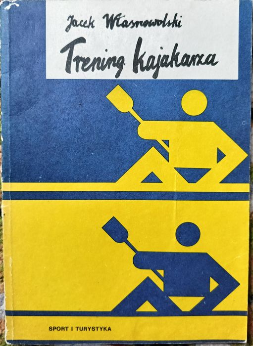 Trening kajakarza " Jacek Własnowolski