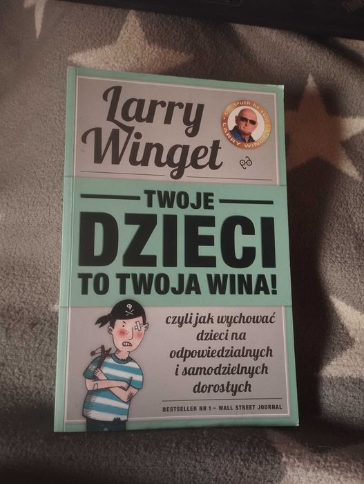 Larry winget twoje dzieci to twoja wina