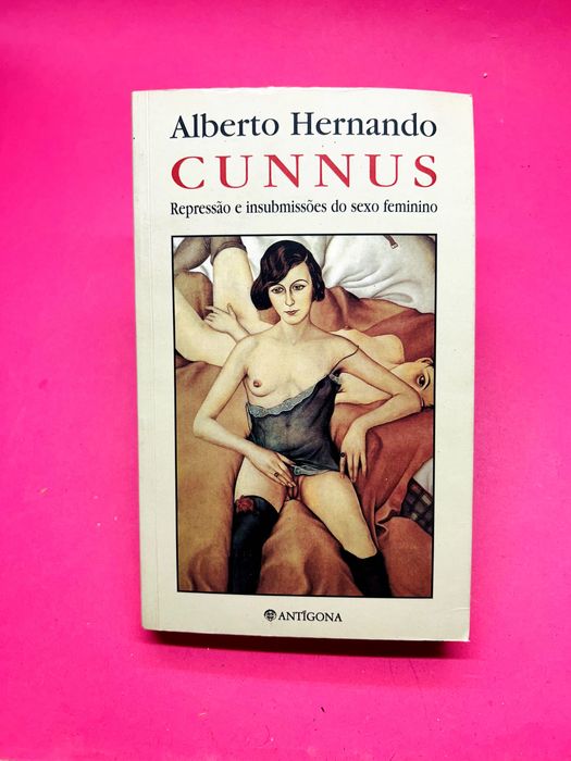 Cunnus: Repressão e Insubmissões do Sexo Feminino — Alberto Hernando