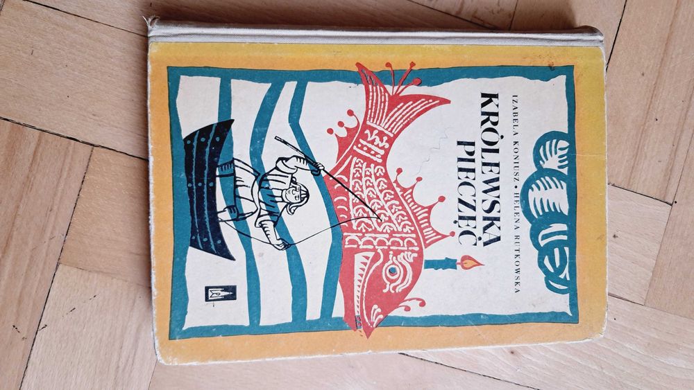 Zbiór Baśni Królewska pieczęć Izabela Koniusz Helena Rutkowska 1962r