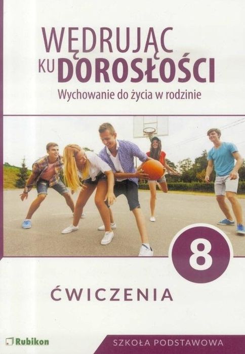 Wędrując Ku Dorosłości. Wychowanie Do Życia W Rodzinie
