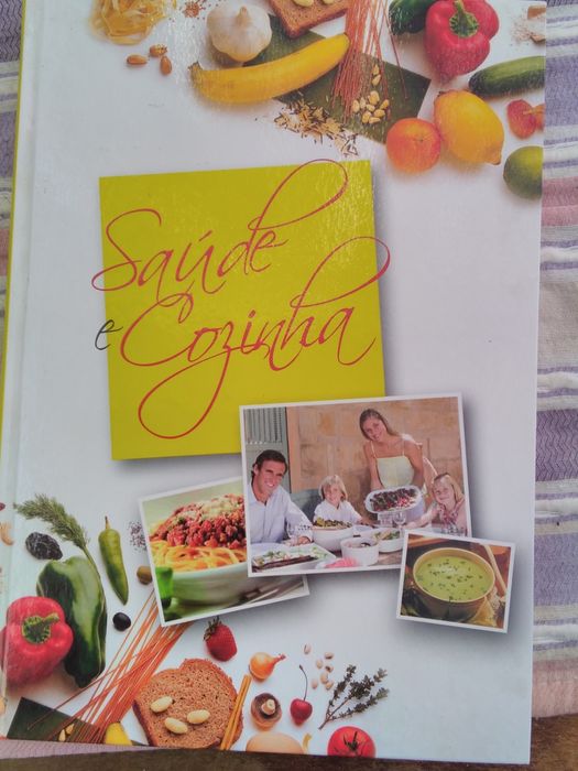 Saúde e Cozinha - Um Livro para quem gosta de comer saudavelmente