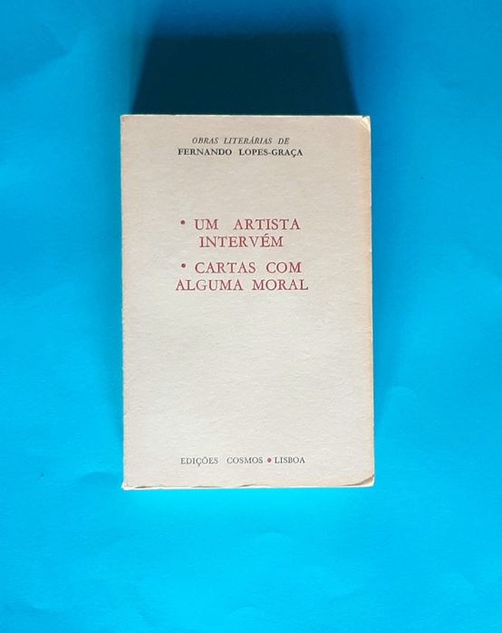 Um Artista Intervém: Cartas Com Alguma Moral / Fernando Lopes-Graça