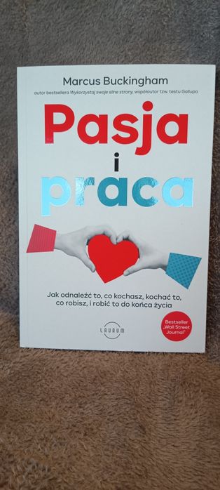 Pasja i praca, Marcus Buckingham
